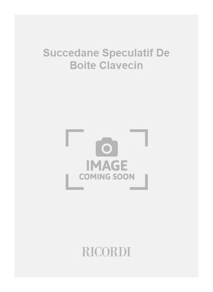 Succedane Speculatif De Boite Clavecin
